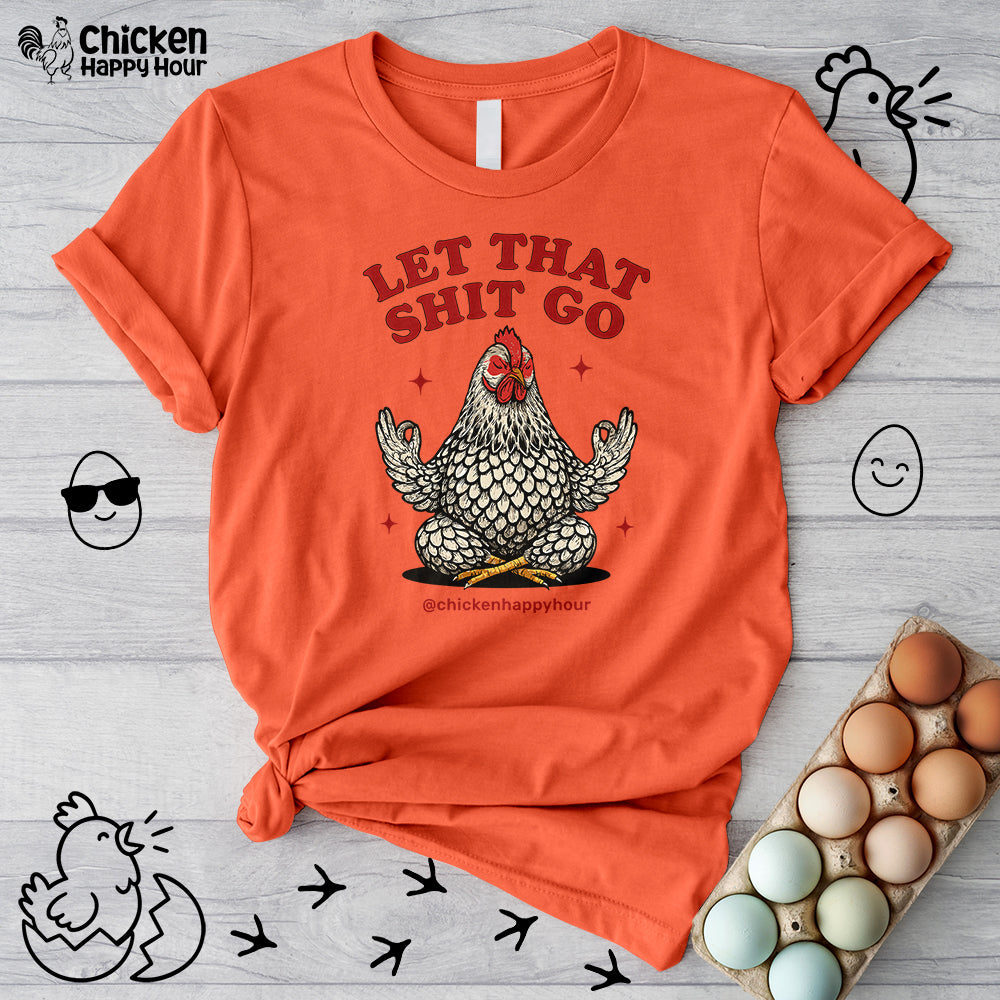 Let That Shit Go Unisex Tee