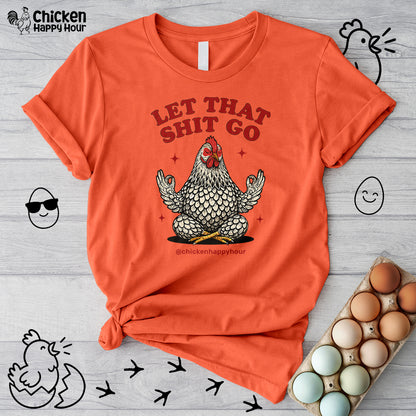 Let That Shit Go Unisex Tee