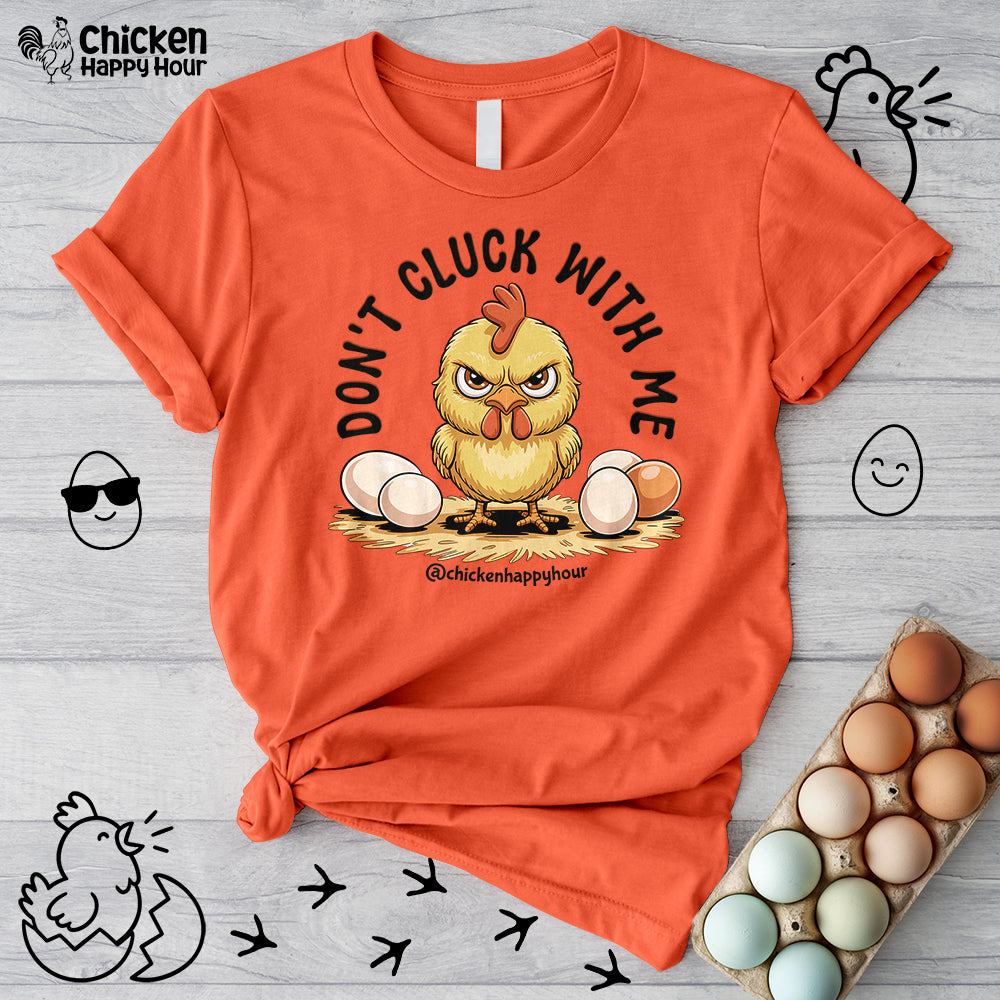 Don't Cluck With Me Unisex Tee