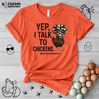 Yep, I Talk to Chickens Unisex Tee