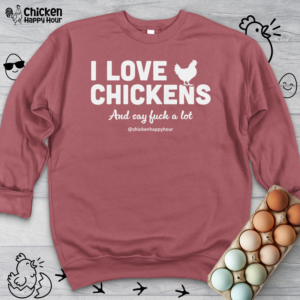 I Love Chickens Sweatshirt