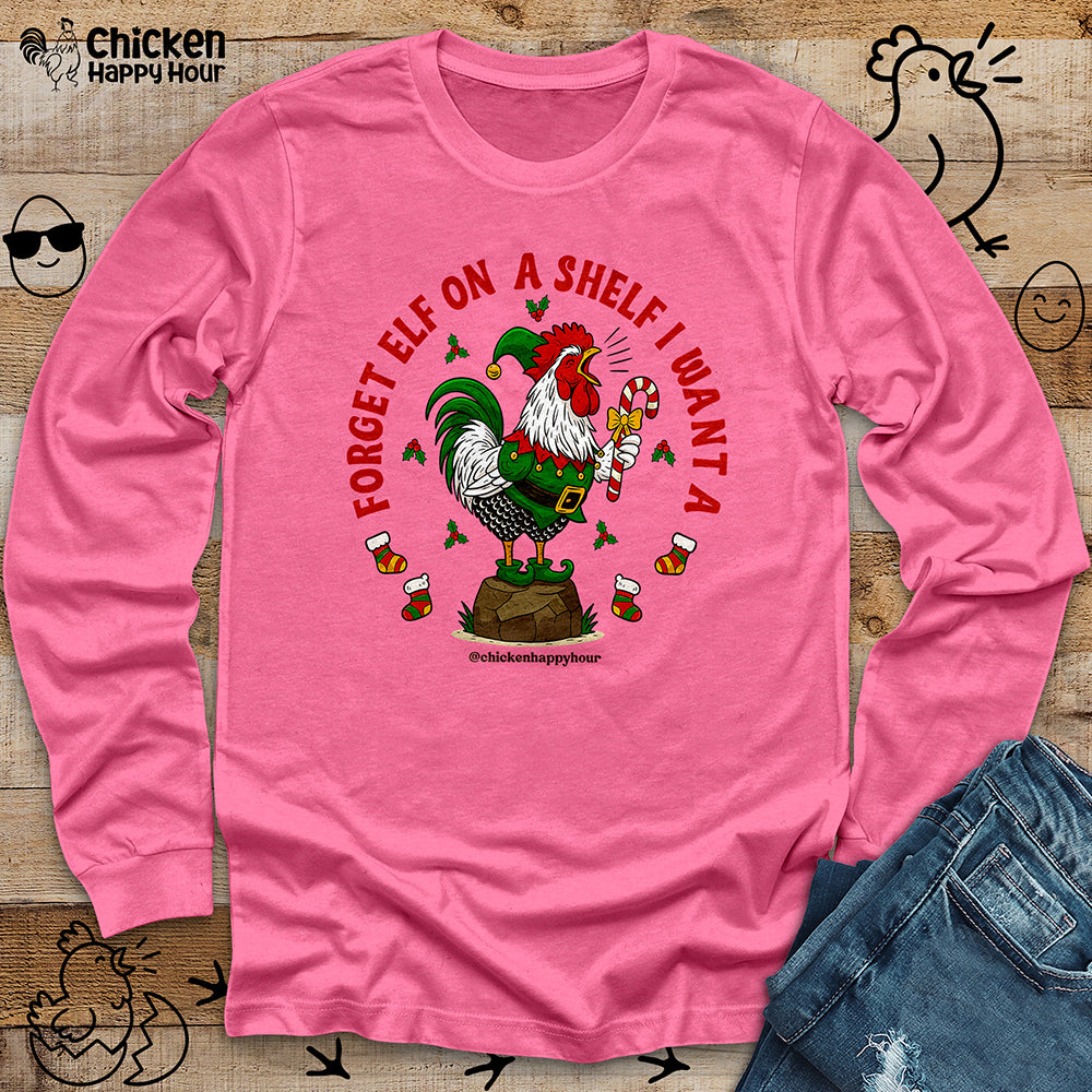 Forget Elf on a Shelf I Want A Long Sleeve