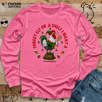 Forget Elf on a Shelf I Want A Long Sleeve