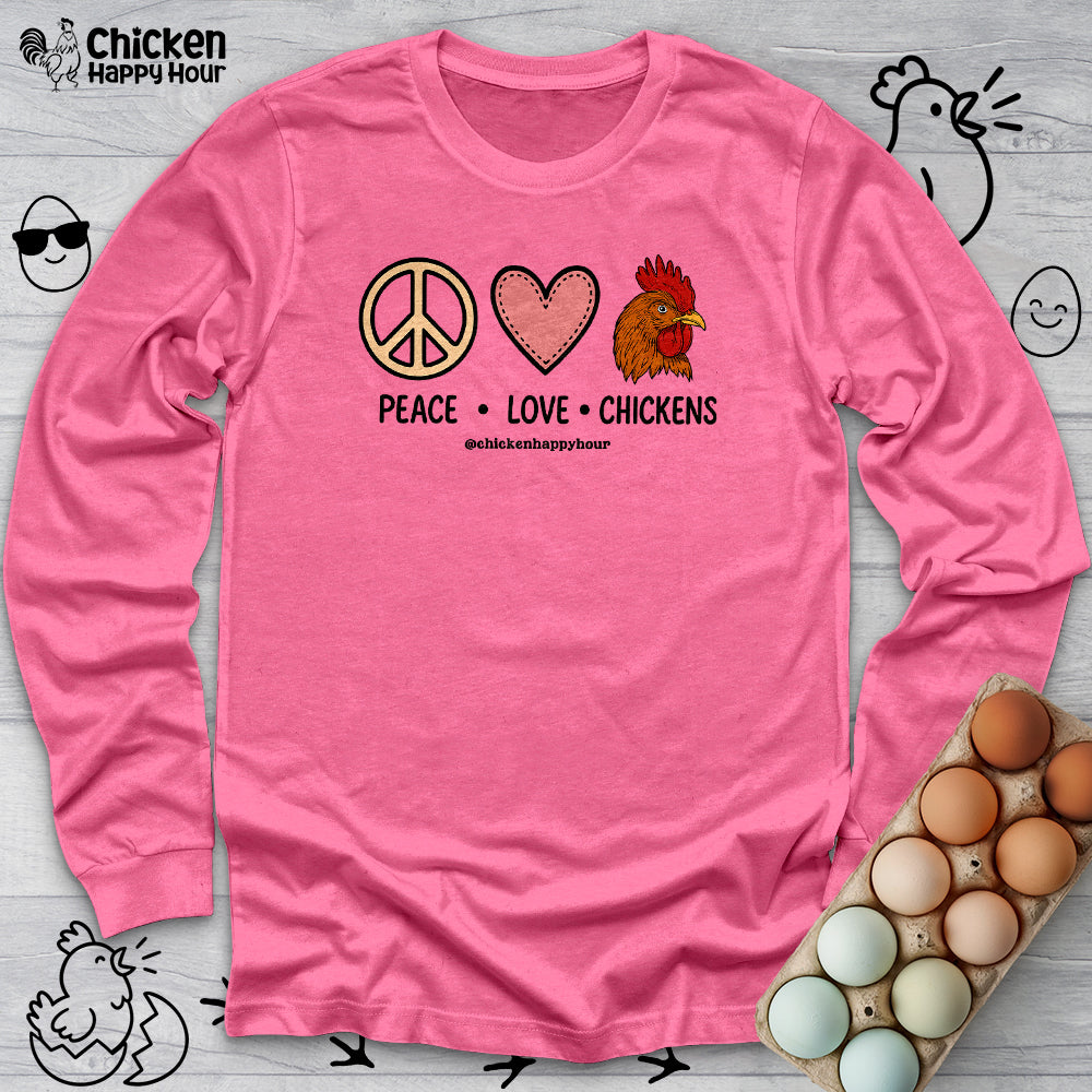 Peace Love Chickens Long Sleeve