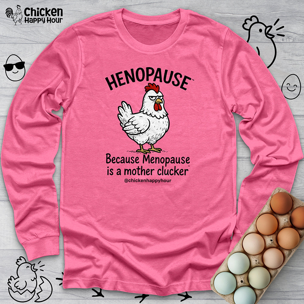 Henopause™ Because Long Sleeve