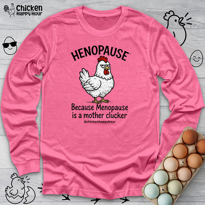 Henopause™ Because Long Sleeve
