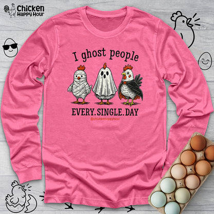 I Ghost People Every Day Long Sleeve
