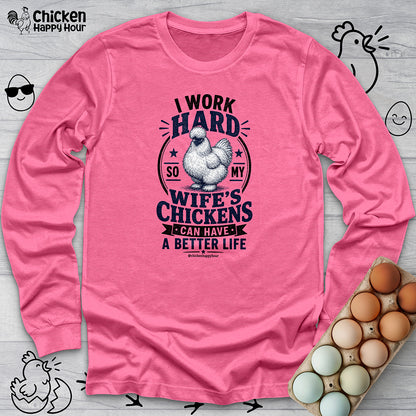 I Work Hard For Better Life Long Sleeve