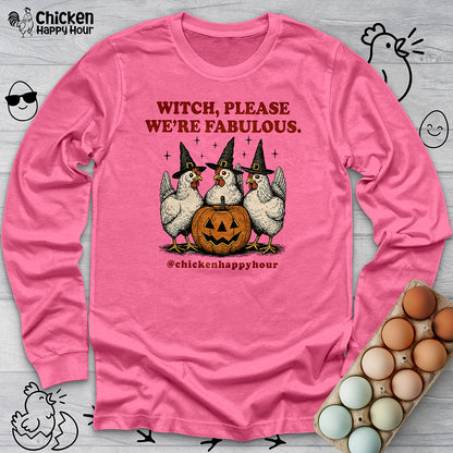 Witch Please We're Fabulous Long Sleeve