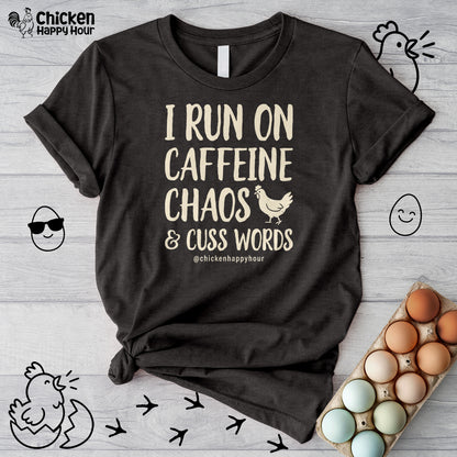 I Run on Caffeine Chaos and Cuss Words Unisex Tee