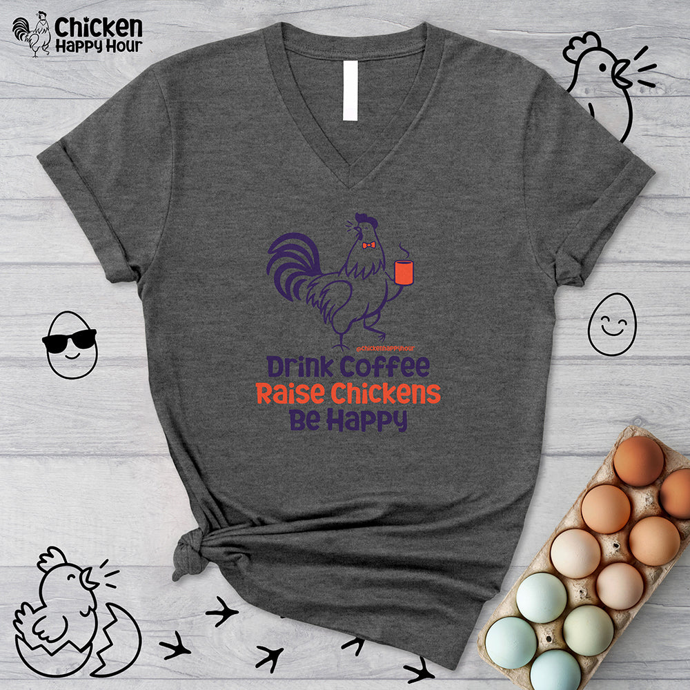 Drink Coffee Raise Chickens V-Neck Tee