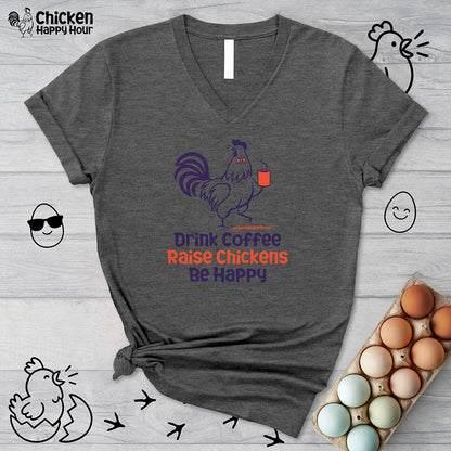 Drink Coffee Raise Chickens V-Neck Tee