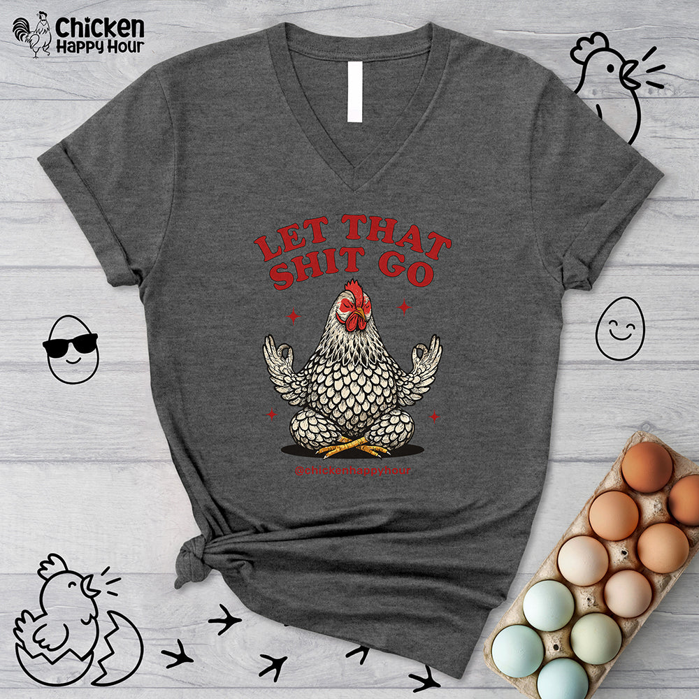 Let That Shit Go V-Neck Tee