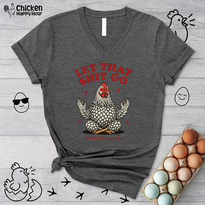 Let That Shit Go V-Neck Tee