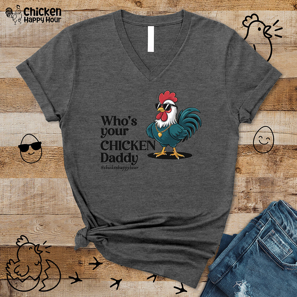 Who’s your Chicken Daddy V-Neck Tee
