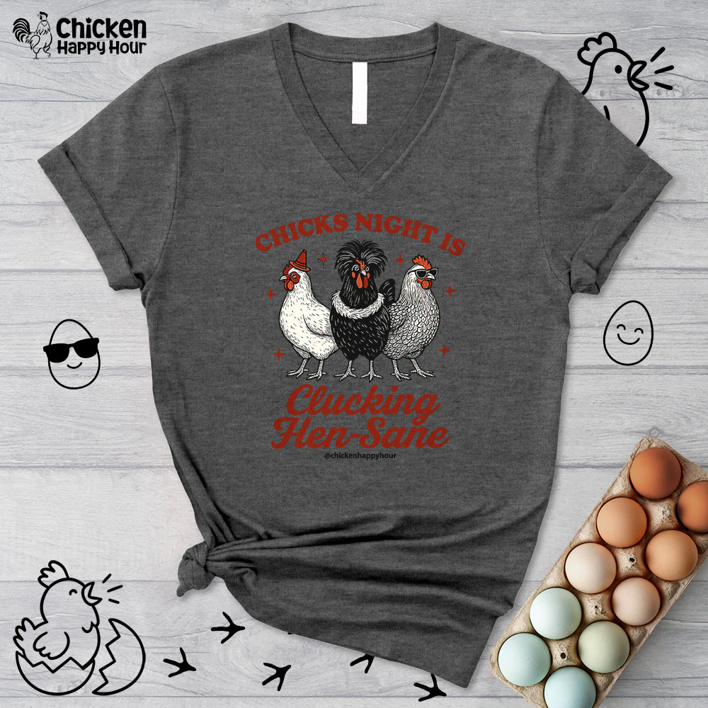 Chicks Night Is Clucking Hen Sane V-Neck Tee