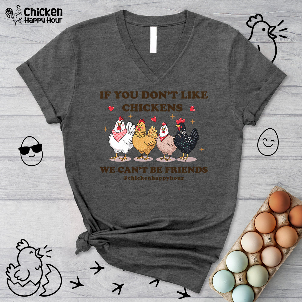 If You Don’t Like Chickens V-Neck Tee
