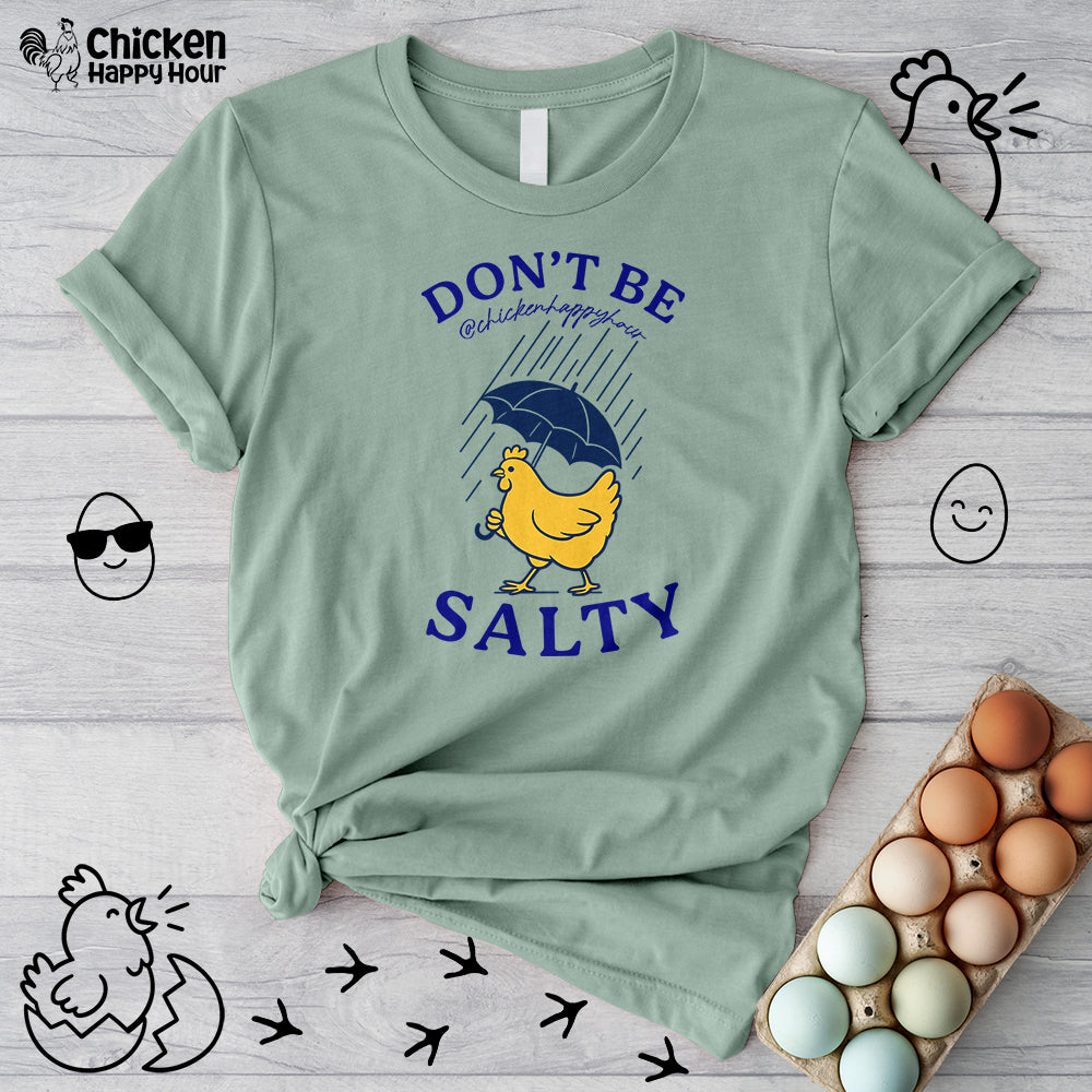 Don't Be  Salty  Unisex Tee