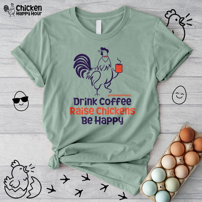 Drink Coffee Raise Chickens Unisex Tee