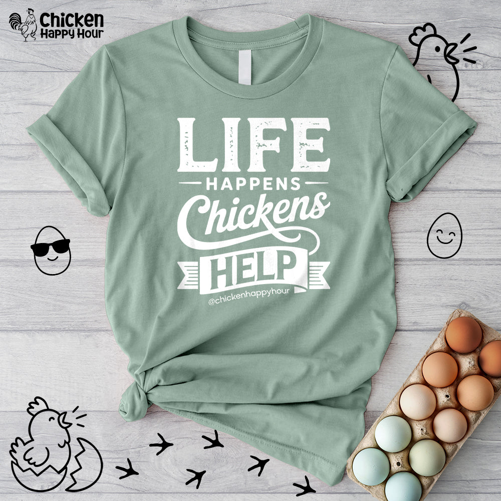 Life Happens Chickens Help Unisex Tee