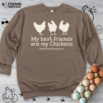 My Best Friends Are My Chickens Sweatshirt