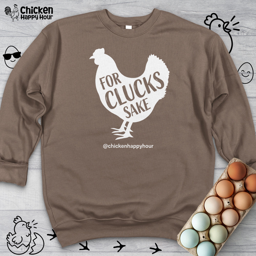 For Clucks Sake Sweatshirt