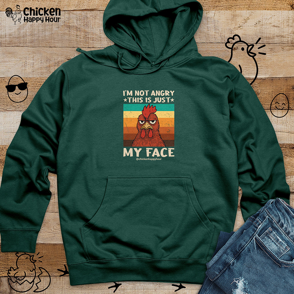 I Am Not Angry This Is Just My Face Hooded Sweatshirt
