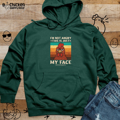 I Am Not Angry This Is Just My Face Hooded Sweatshirt