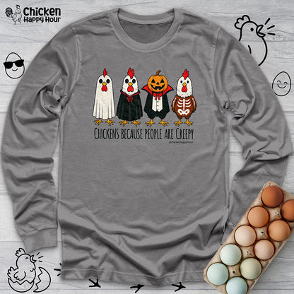 Chickens Because People Are Creepy Long Sleeve