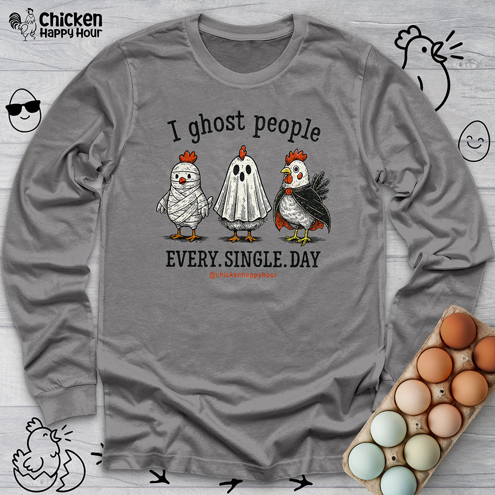 I Ghost People Every Day Long Sleeve