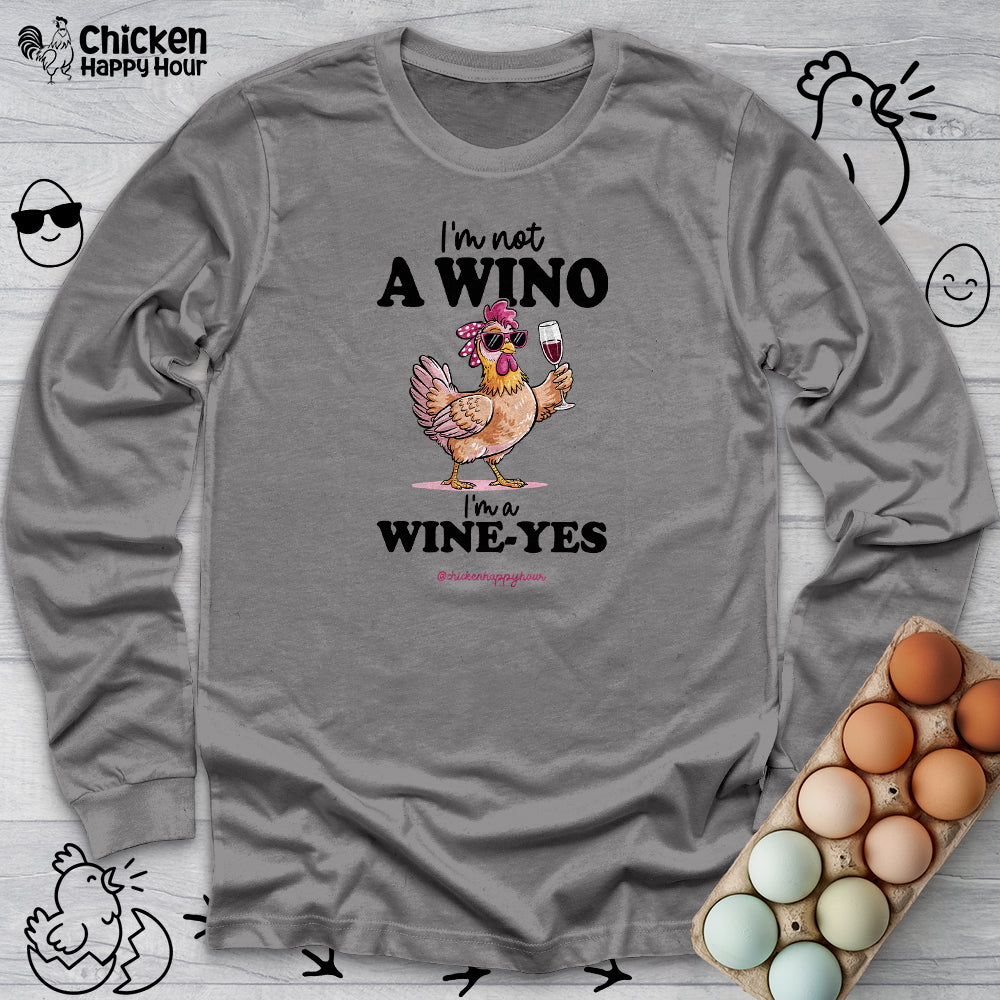 I'm Not a Wino Long Sleeve