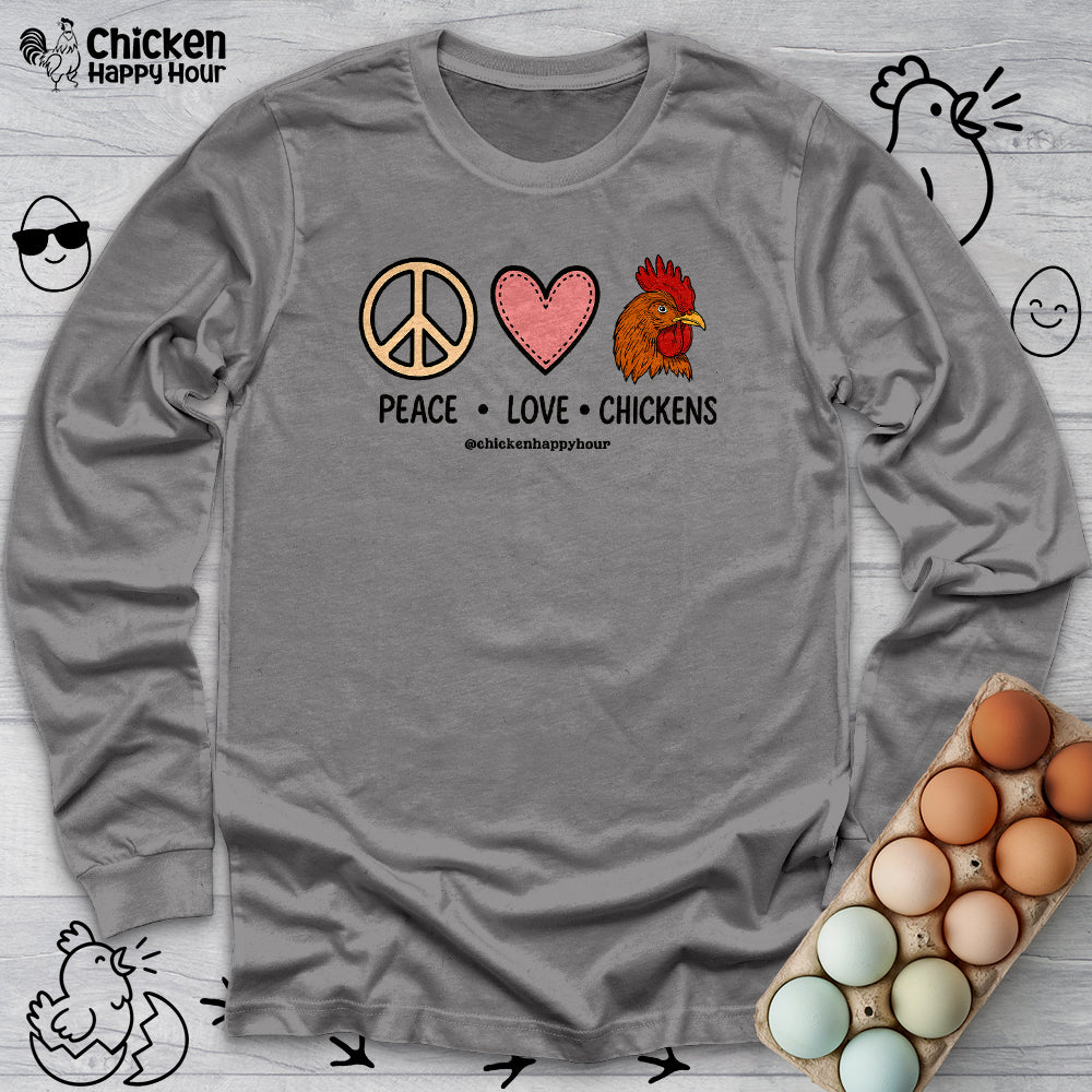 Peace Love Chickens Long Sleeve