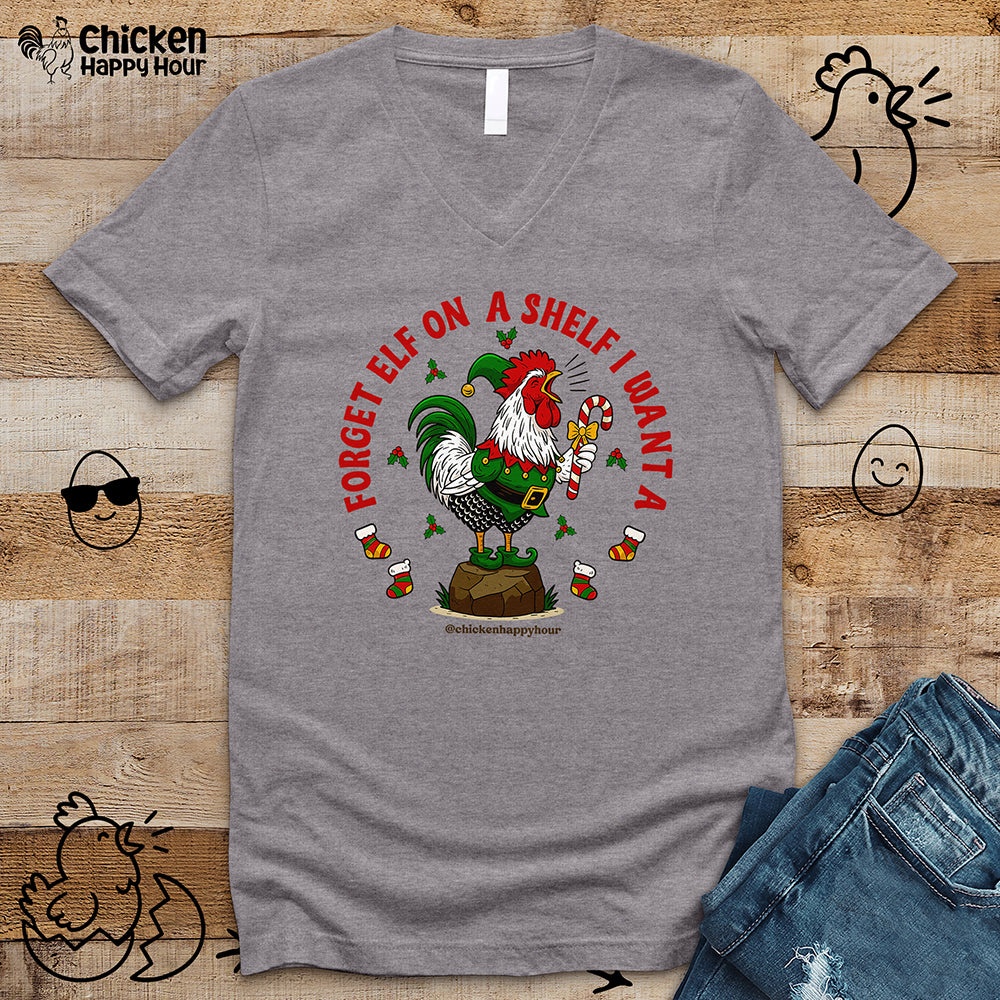 Forget Elf on a Shelf I Want A  V-Neck Tee