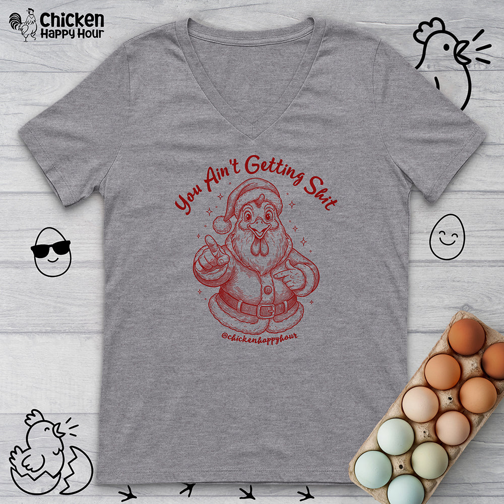 You Ain't getting SHIT V-Neck Tee