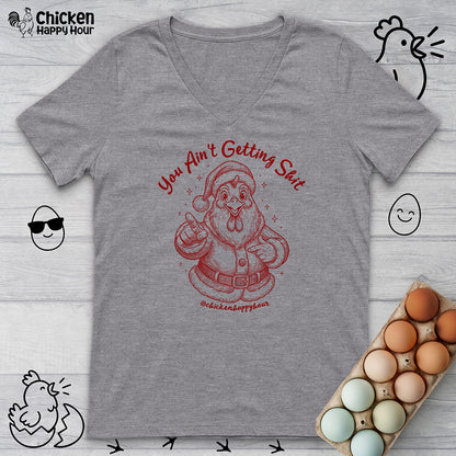 You Ain't getting SHIT V-Neck Tee