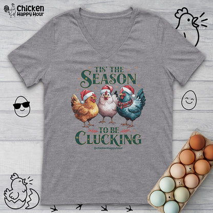 Tis The Season To Be Clucking V-Neck Tee