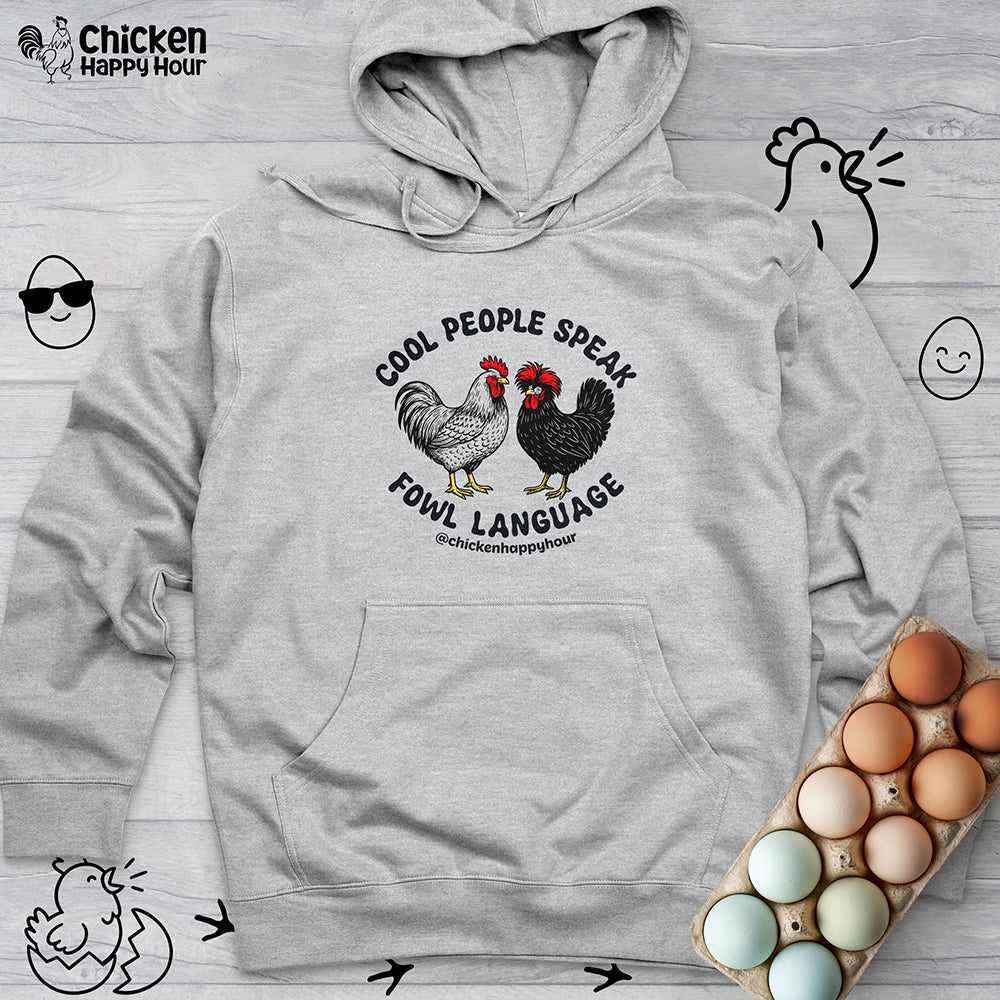 Cool People Speak Fowl Language Hooded Sweatshirt