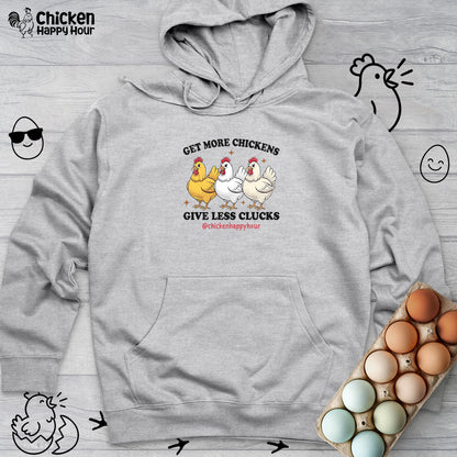 Get Some Chickens Give Less Clucks Hooded Sweatshirt