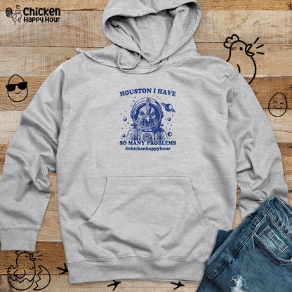 Houston I Have so Many Problems Hooded Sweatshirt