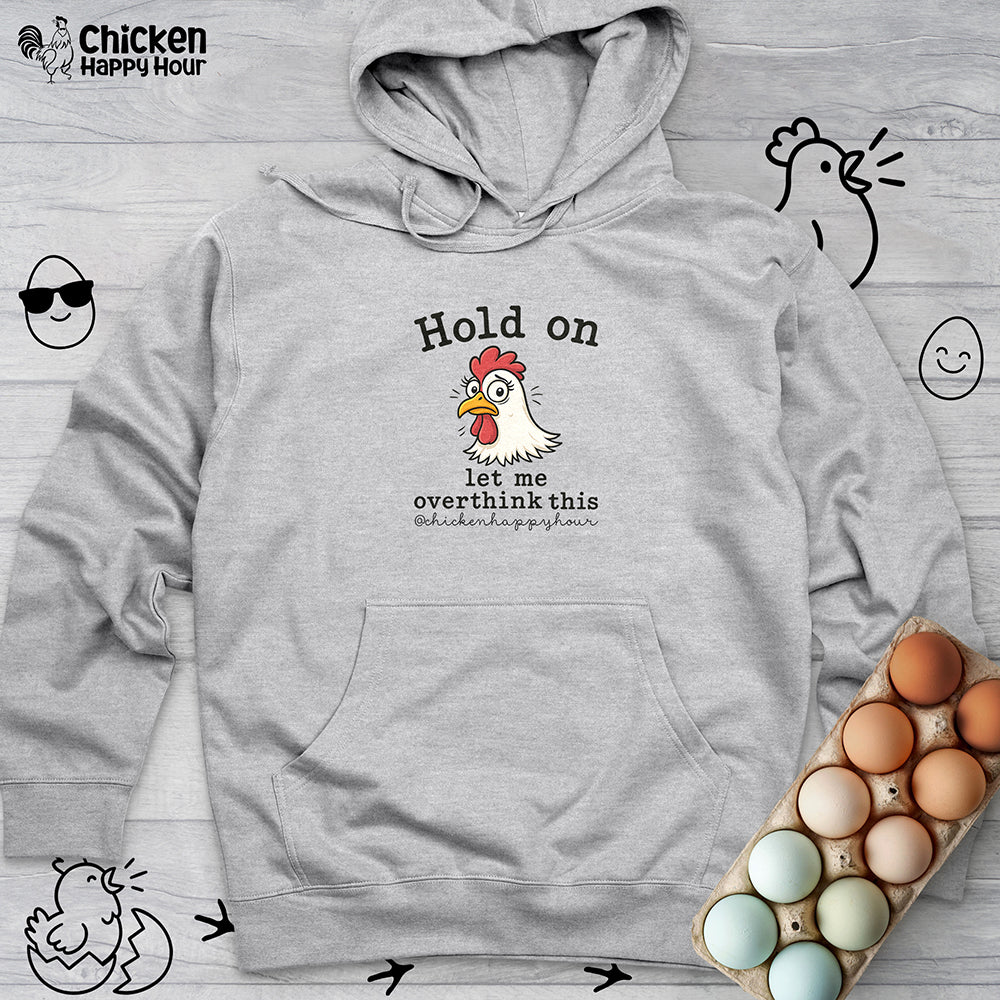 Hold On Let Me Overthink This Hooded Sweatshirt