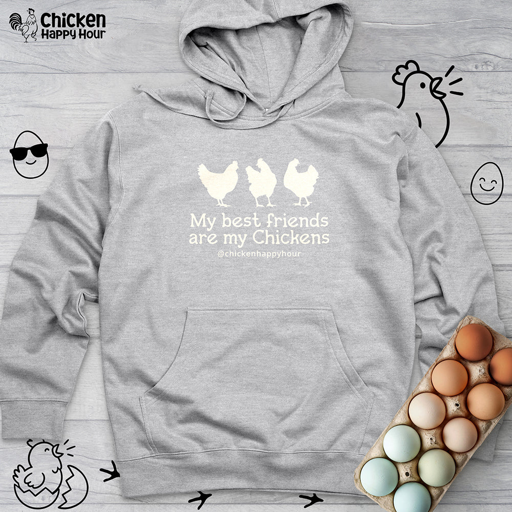 My Best Friends Are My Chickens Hooded Sweatshirt