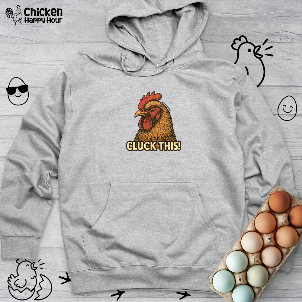 Cluck This! Hooded Sweatshirt