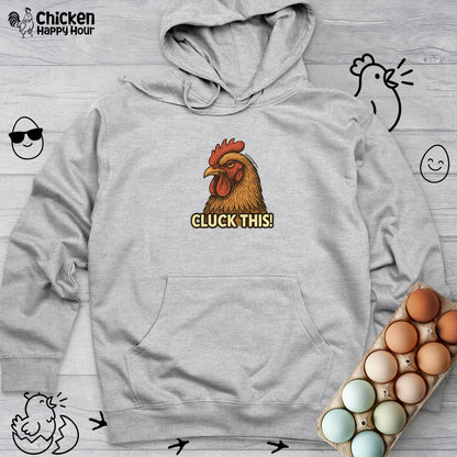 Cluck This! Hooded Sweatshirt