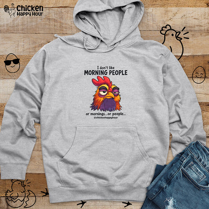 I Don't Like Morning People Hooded Sweatshirt