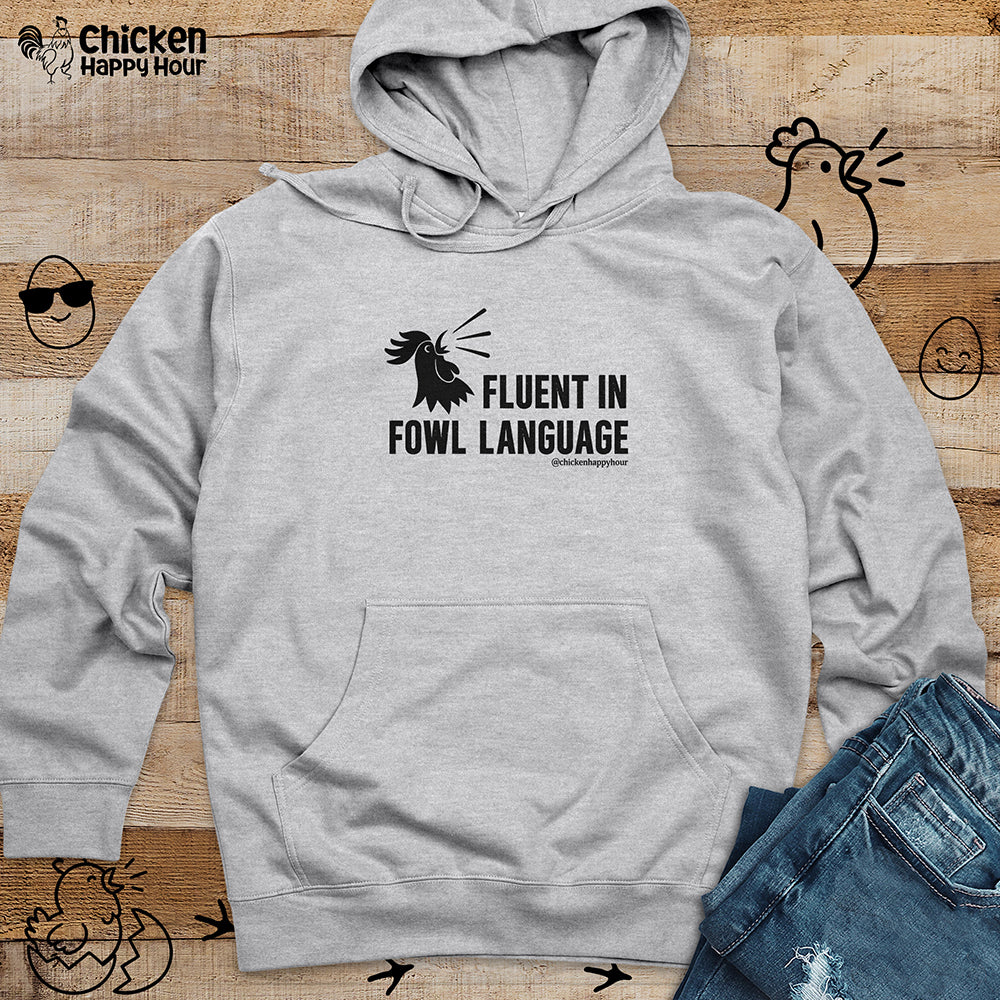Fluent in Fowl Language Hooded Sweatshirt