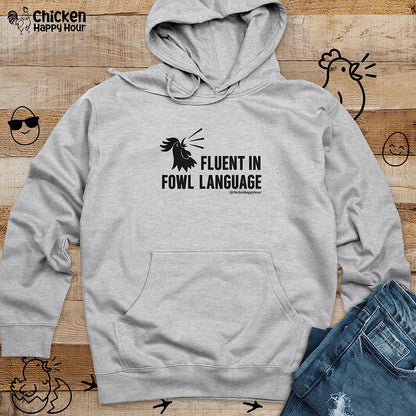 Fluent in Fowl Language Hooded Sweatshirt