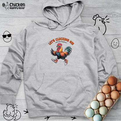Let's Clucking Go! Hooded Sweatshirt
