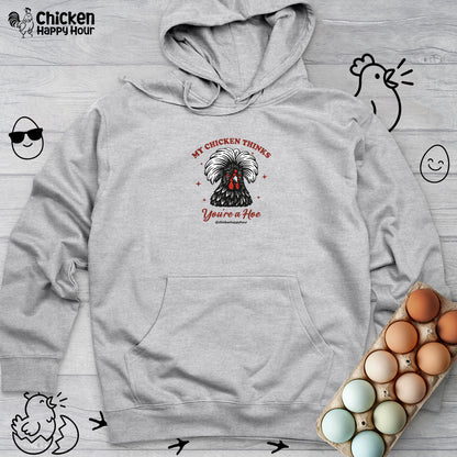 My Chicken Thinks Hooded Sweatshirt
