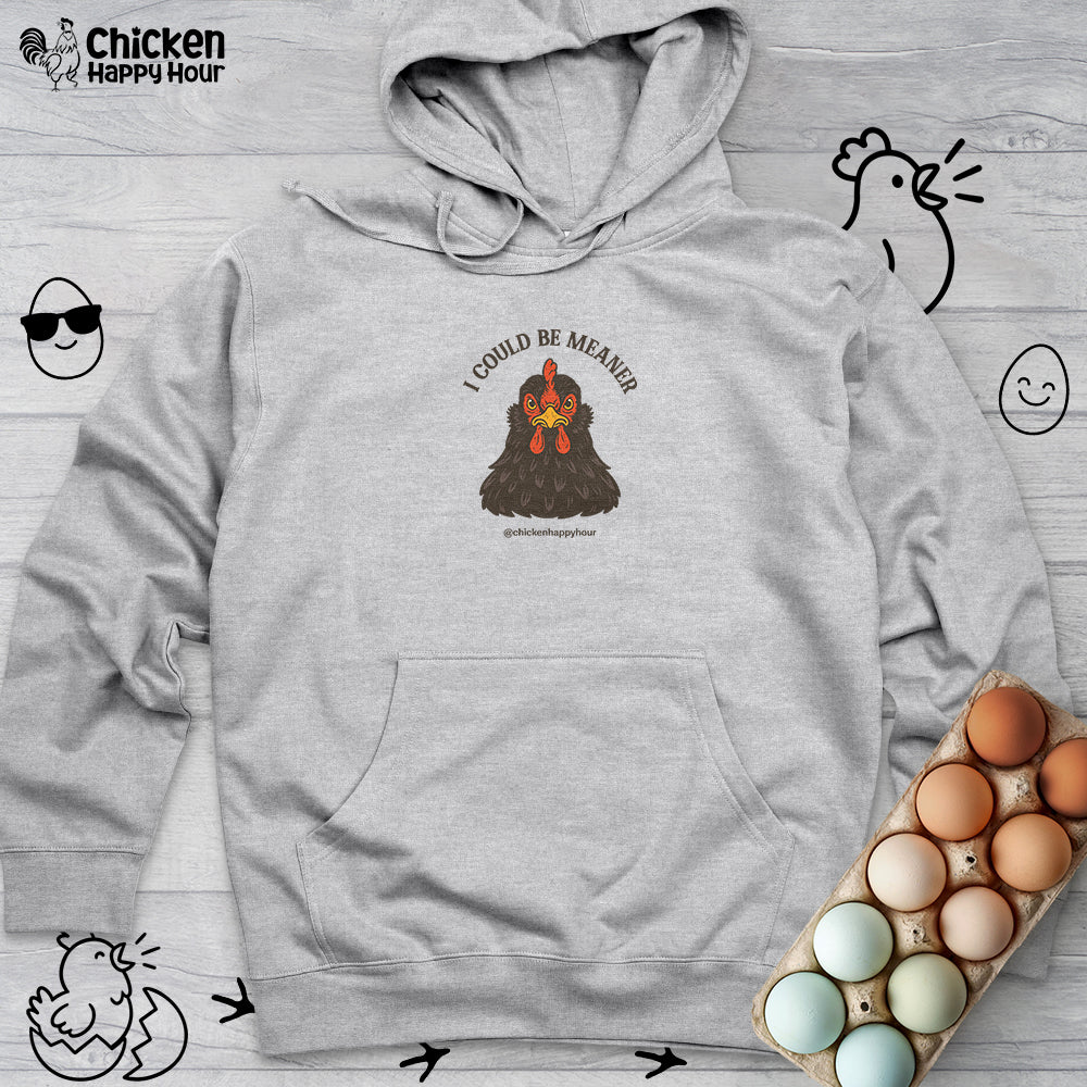 I Could be Meaner Hooded Sweatshirt
