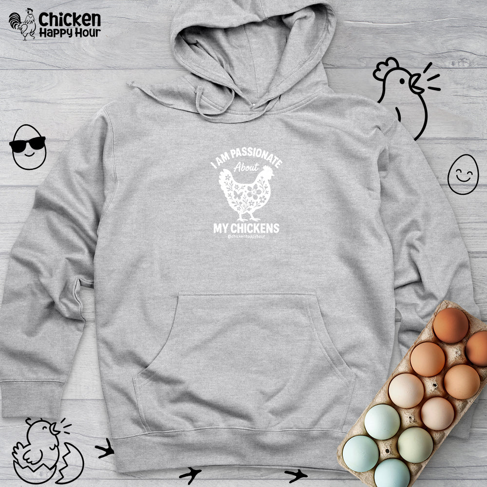 I Am Passionate About My Chicken Hooded Sweatshirt